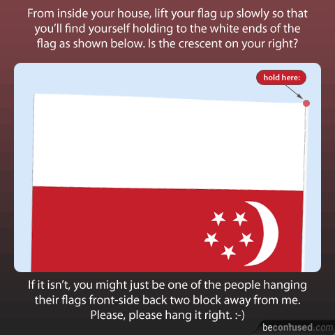 Check if you hung your Singapore flag wrongly